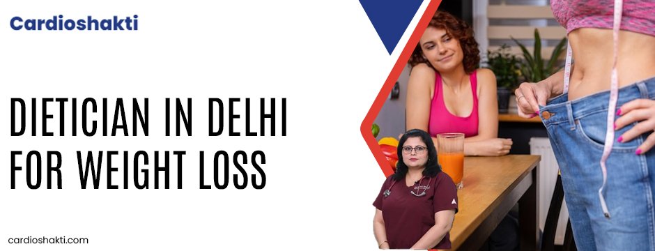 dietician in delhi for weight loss