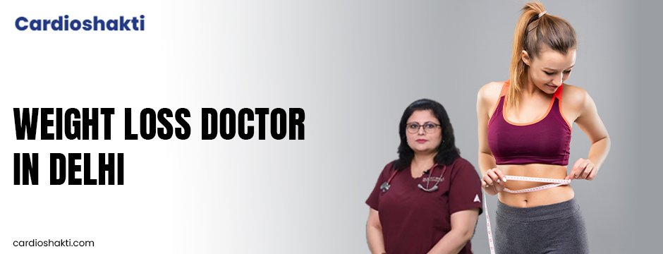 Weight loss doctor in Delhi