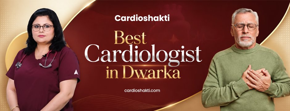 Best Cardiologist In Dwarka